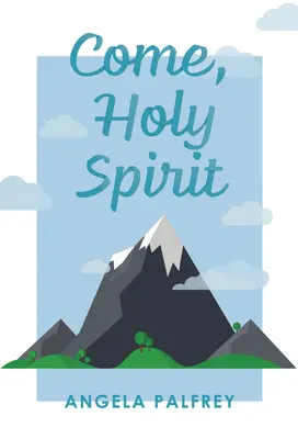 Príď, Duchu Svätý: Svätý Duchu: Modlitby, básne a texty z Písma na oslavu konfirmácie - Come, Holy Spirit: Prayers, Poems, and Scriptures to Celebrate Confirmation