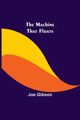 Stroj, ktorý sa vznáša - The Machine That Floats