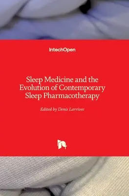 Spánková medicína a vývoj súčasnej farmakoterapie spánku - Sleep Medicine and the Evolution of Contemporary Sleep Pharmacotherapy