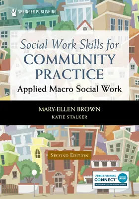 Zručnosti sociálnej práce pre komunitnú prax: Aplikovaná sociálna práca na makroúrovni - Social Work Skills for Community Practice: Applied Macro Social Work