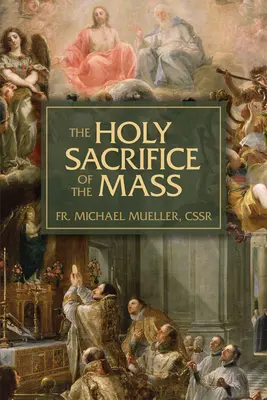 Svätá obeta omše: Svätá omša: Tajomstvo Kristovej lásky - The Holy Sacrifice of the Mass: The Mystery of Christ's Love