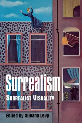 Surrealizmus: Surrealistická vizualita - Surrealism: Surrealist Visuality