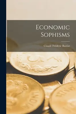 Ekonomické sofizmy - Economic Sophisms