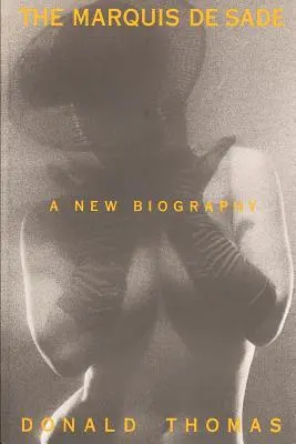 Markíz de Sade: Nový životopis - The Marquis de Sade: A New Biography