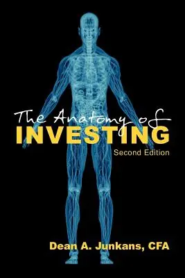 Anatómia investovania: Druhé vydanie - The Anatomy of Investing: Second Edition