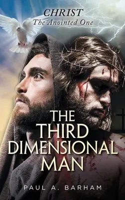 Človek tretej dimenzie: Kristus, Pomazaný - The Third Dimensional Man: Christ, the Anointed One