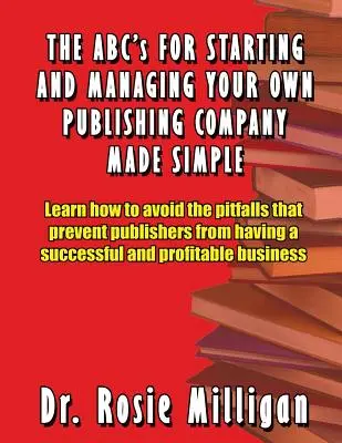Abeceda založenia a riadenia vlastnej vydavateľskej spoločnosti Made Simple - The ABCs for Starting and Managing Your Own Publishing Company Made Simple