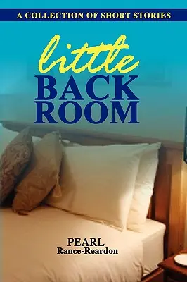 Malá zadná izba: Zbierka krátkych príbehov - Little Back Room: A Collection of Short Stories