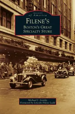 Filene's: Veľký špecializovaný obchod v Bostone - Filene's: Boston's Great Specialty Store