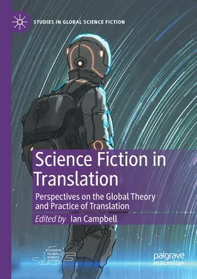 Vedecká fantastika v preklade: Prekladateľská literatúra pre mládež: Perspektívy globálnej teórie a praxe prekladu - Science Fiction in Translation: Perspectives on the Global Theory and Practice of Translation