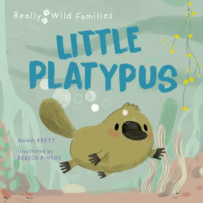 Malý platypus: Deň v živote mopslíka Platypus Puggle - Little Platypus: A Day in the Life of a Platypus Puggle