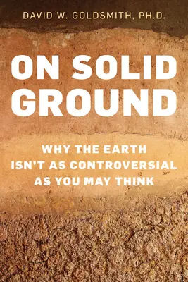 Na pevnej pôde: Prečo Zem nie je taká kontroverzná, ako si myslíte - On Solid Ground: Why the Earth Isn't as Controversial as You May Think