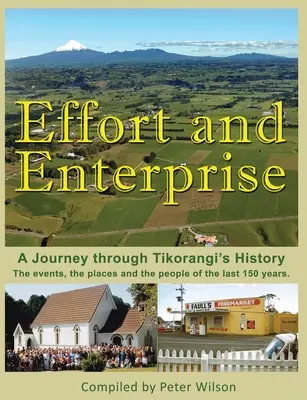 Úsilie a podnikanie: Cesta históriou Tikorangi - Effort and Enterprise: A Journey through Tikorangi's History