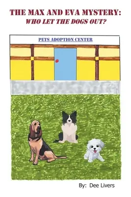 Záhada Maxa a Evy: Kto vypustil psy? - The Max and Eva Mystery: Who Let The Dogs Out?