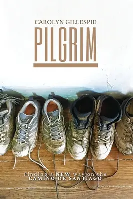 Pilgrim: Pútnik na púti Camino de Santiago - Pilgrim: Finding a New Way on the Camino de Santiago