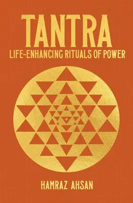 Tantra: Rituály sily na posilnenie života - Tantra: Life-Enhancing Rituals of Power