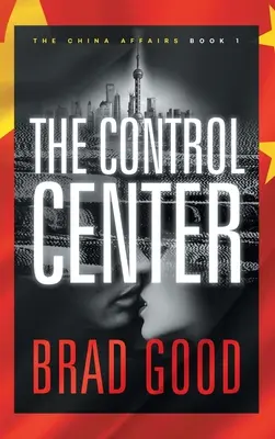 Riadiace centrum (kniha 1): Čínske záležitosti (kniha) - The Control Center (Book 1): The China Affairs