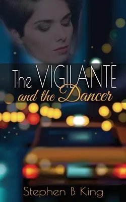 Mstiteľ a tanečnica - The Vigilante and the Dancer