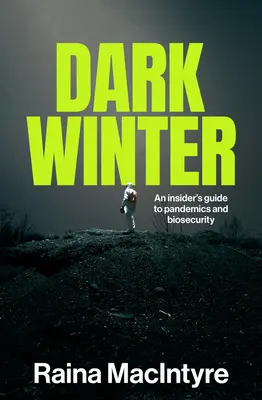 Temná zima: Zasvätený sprievodca pandémiami a biologickou bezpečnosťou - Dark Winter: An insider's guide to pandemics and biosecurity