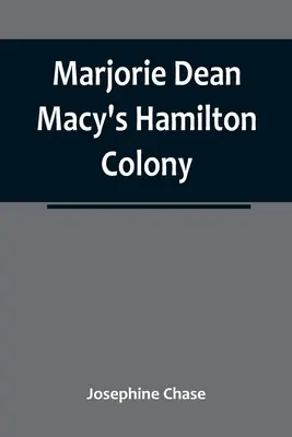 Marjorie Deanová Macyho kolónia Hamilton - Marjorie Dean Macy's Hamilton Colony