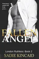Padlý anjel: Séria London Ruthless: Séria: Ruthless: Kniha 2 - Fallen Angel: London Ruthless Series: Book 2