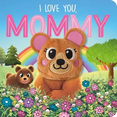 Mám ťa rád, mamička: Knižka s prstovými maňuškami - I Love You, Mommy: Finger Puppet Board Book