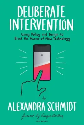 Zámerný zásah: Využitie politiky a dizajnu na zmiernenie škôd spôsobených novými technológiami - Deliberate Intervention: Using Policy and Design to Blunt the Harms of New Technology