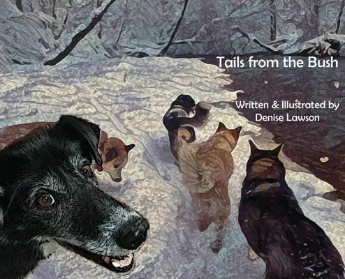 Chvosty z kríkov: Ďalšie dobrodružstvo čierneho medveďa so psím záprahom - Tails from the Bush: Another Black Bear Sled Dog Adventure