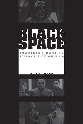Čierny priestor: Predstavy o rase vo vedecko-fantastickom filme - Black Space: Imagining Race in Science Fiction Film