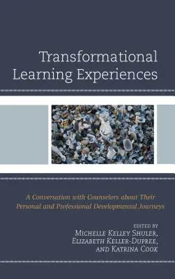 Transformačné vzdelávacie zážitky: Rozhovor s poradcami o ich osobných a profesionálnych rozvojových cestách - Transformational Learning Experiences: A Conversation with Counselors about Their Personal and Professional Developmental Journeys