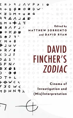 Zodiac Davida Finchera: Fincherov film: vyšetrovanie a (ne)interpretácia - David Fincher's Zodiac: Cinema of Investigation and (Mis)Interpretation