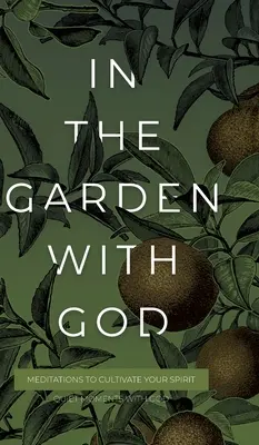 V záhrade s Bohom: V záhrade: Meditácie na kultivovanie ducha - In the Garden with God: Meditations to Cultivate Your Spirit