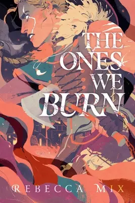Tí, ktorých spaľujeme - The Ones We Burn