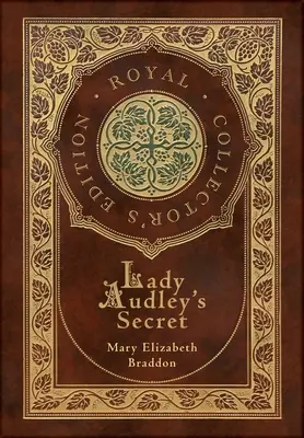 Tajomstvo lady Audleyovej (kráľovské zberateľské vydanie) (tvrdá laminovaná väzba s obalom) - Lady Audley's Secret (Royal Collector's Edition) (Case Laminate Hardcover with Jacket)