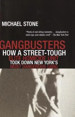 Gangbusters: Ako elitné oddelenie vrážd zlikvidovalo najnebezpečnejší gang v New Yorku - Gangbusters: How a Street Tough, Elite Homicide Unit Took Down New York's Most Dangerous Gang