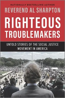 Righteous Troublemakers: Nevypovedané príbehy hnutia za sociálnu spravodlivosť v Amerike - Righteous Troublemakers: Untold Stories of the Social Justice Movement in America