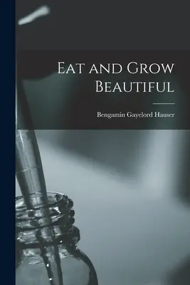 Jedz a buď krásny - Eat and Grow Beautiful