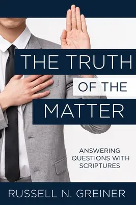 Pravda o veci: Odpovede na otázky pomocou Písma - The Truth of the Matter: Answering Questions with Scriptures