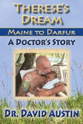 Terezin sen: Maine to Darfur: Príbeh lekára - Therese's Dream: Maine to Darfur: A Doctor's Story