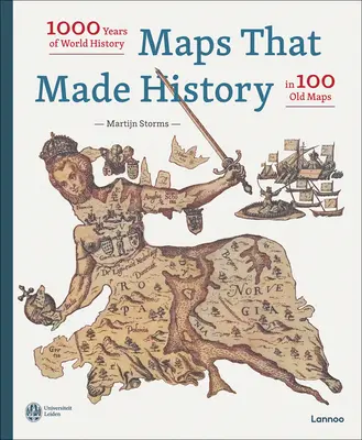 Mapy, ktoré tvorili históriu: 1000 rokov svetových dejín v 100 starých mapách - Maps That Made History: 1000 Years of World History in 100 Old Maps