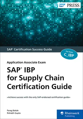 SAP IBP for Supply Chain Certification Guide (Certifikačná príručka SAP IBP pre dodávateľský reťazec): Aplikácia spolupracovník skúška - SAP IBP for Supply Chain Certification Guide: Application Associate Exam