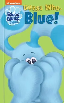 Nickelodeon Blue's Clues & You: Hádaj kto, Modrá! - Nickelodeon Blue's Clues & You: Guess Who, Blue!