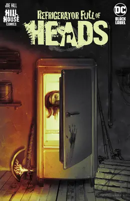 Chladnička plná hláv (Hill House Comics) - Refrigerator Full of Heads (Hill House Comics)