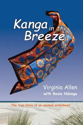 Kanga vo vetre: Pravdivý príbeh nezvyčajného sesterstva - Kanga in the Breeze: The True Story of an Unusual Sisterhood