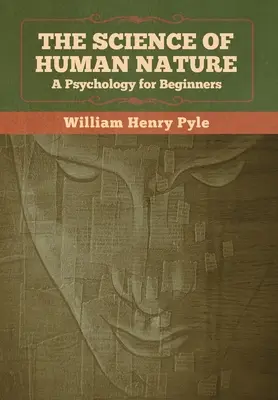 Veda o ľudskej prirodzenosti: Psychológia pre začiatočníkov - The Science of Human Nature: A Psychology for Beginners