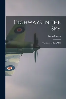 Diaľnice na oblohe; príbeh AACS - Highways in the Sky; the Story of the AACS