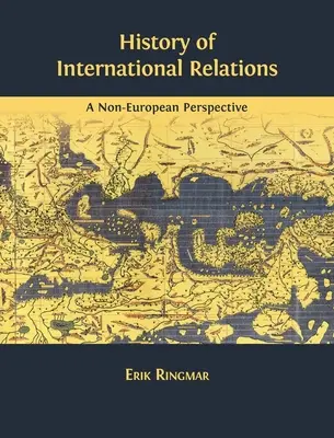 Dejiny medzinárodných vzťahov: Neeurópska perspektíva - History of International Relations: A Non-European Perspective