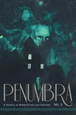 Penumbra č. 3 (2022): Vydavateľstvo Lovecraft Annual No: A Journal of Weird Fiction and Criticism - Penumbra No. 3 (2022): A Journal of Weird Fiction and Criticism