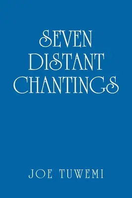 Sedem vzdialených spevov - Seven Distant Chantings