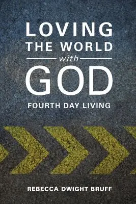 Milovať svet s Bohom: Štvrtý deň života - Loving the World with God: Fourth Day Living